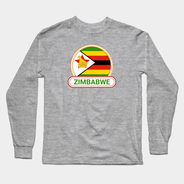 Zimbabwe Country Badge - Zimbabwe Flag Long Sleeve T-Shirt by Yesteeyear